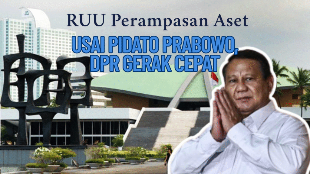Usai Pidato Prabowo, DPR Gerak Cepat Dorong RUU Perampasan Aset Meski Belum Masuk Prolegnas Prioritas