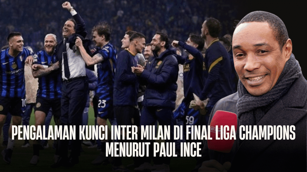 Pengalaman Jadi Modal Kunci Inter Milan di Final Liga Champions, Menurut Paul Ince 1 Pengalaman Jadi Modal Kunci Inter Milan di Final Liga Champions, Menurut Paul Ince - Inter Milan - Gambar 1235