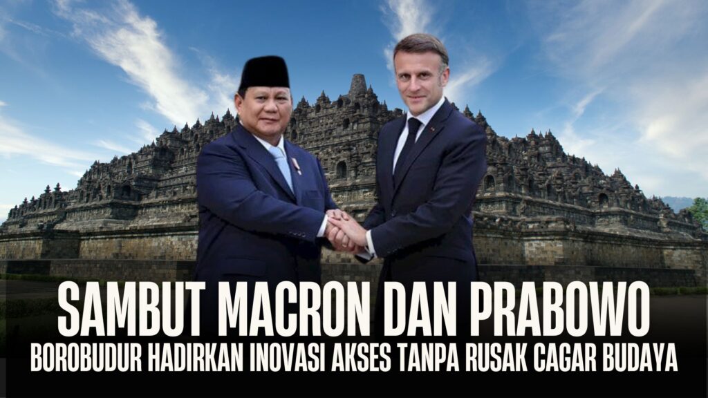 Sambut Macron dan Prabowo, Borobudur Hadirkan Inovasi Akses Tanpa Rusak Cagar Budaya