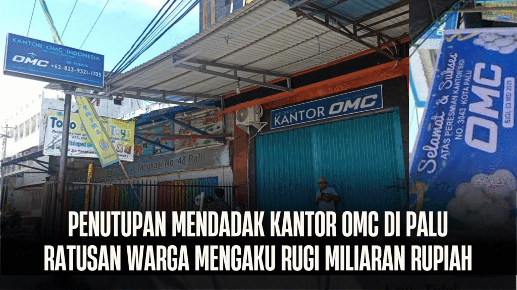 Penutupan Mendadak Kantor OMC di Palu Picu Kepanikan, Ratusan Warga Mengaku Rugi Miliaran Rupiah - OMC - Gambar 772