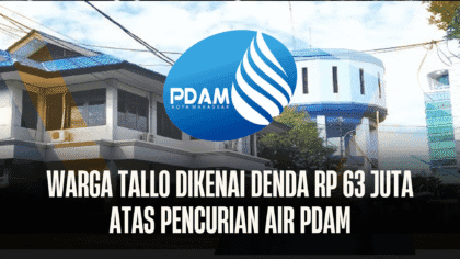 Warga Tallo Dikenai Denda Rp 63 Juta atas Pencurian Air PDAM, Meteran Dicabut & Investigasi Diperluas - PDAM - Gambar 753