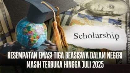 Kesempatan Emas! Tiga Beasiswa Dalam Negeri Ini Masih Terbuka hingga Juli 2025, Cek Syarat dan Fasilitasnya - Beasiswa - Gambar 853