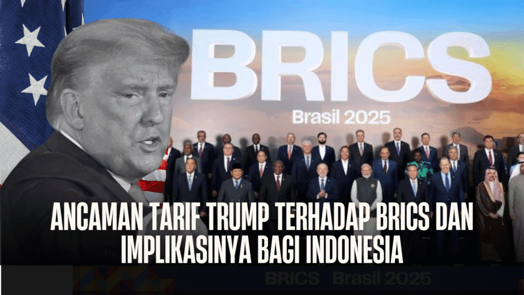 Ketegangan Baru di Panggung Global: Ancaman Tarif Trump terhadap BRICS dan Implikasinya bagi Indonesia - Global - Gambar 720