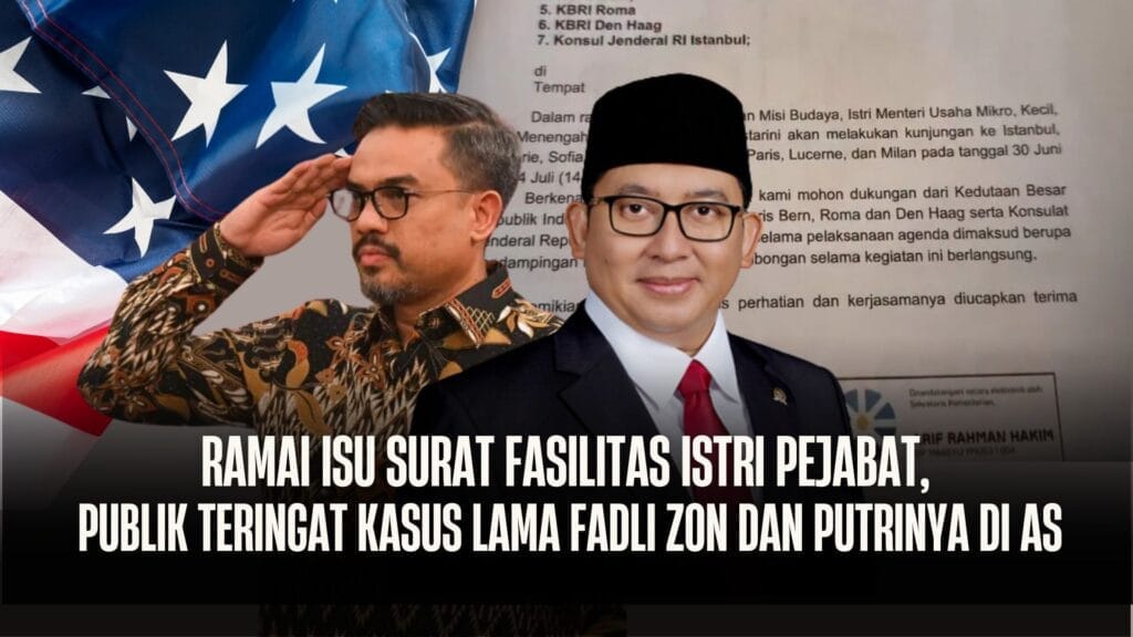 Ramai Isu Surat Fasilitas Istri Pejabat, Publik Teringat Kasus Lama Fadli Zon dan Putrinya di AS - Surat - Gambar 789